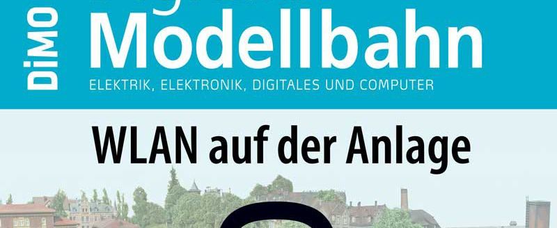 Digitale Modellbahn DiMO Heft  3/2020 WLAN auf der Anlage 